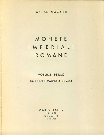 Monete Imperiali Romane. Vol. I: Da Pompeo Magno a Domizia. Vol. II: Da Nerva a Crispina. Vol. III: Da Pertinace a Filippo figlio. Vol IV: Da Pacaziano a Valeria. Vol V: Da Severo II a Romolo Augustolo – Tessere – Contorniati. 5 volumi
